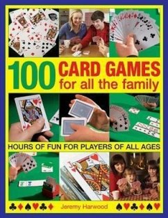 100 Card Games for All the Family: Hours of Fun for Players of All Ages - Harwood, Jeremy