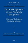 Crisis Management in Late Antiquity (410-590 CE): A Survey of the Evidence from Episcopal Letters