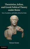 Themistius, Julian, and Greek Political Theory Under Rome