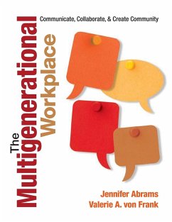 The Multigenerational Workplace - Abrams, Jennifer; Frank, Valerie von