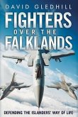 Fighters Over the Falklands: Defending the Islanders' Way of Life