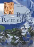 Bach Remedies and Other Flower Essences: The Transforming and Healing Power of Nature