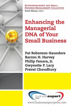 Enhancing the Managerial DNA of Your Small Business - Roberson-Saunders, Pat; Harvey, Barron H.