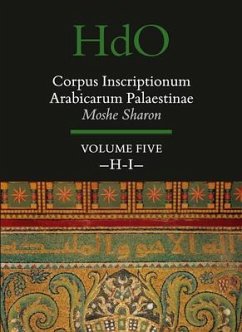 Corpus Inscriptionum Arabicarum Palaestinae, Volume Five: -H-I- - Sharon, Moshe