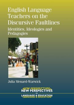 English Language Teachers on the Discursive Faultlines - Menard-Warwick, Julia