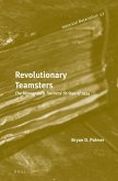 Revolutionary Teamsters: The Minneapolis Truckers' Strikes of 1934