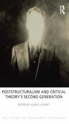 Poststructuralism and Critical Theory's Second Generation - Schrift, Alan D.