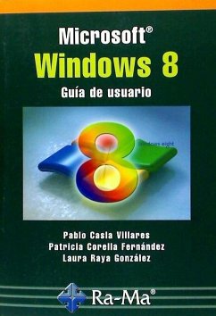 Microsoft Windows 8 : guía de usuario - Raya González, Laura; Casla Villares, Pablo; Corella Fernández, Patricia