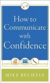 How to Communicate with Confidence (eBook, ePUB)