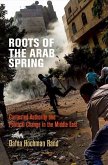 Roots of the Arab Spring (eBook, ePUB)