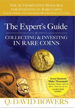 The Expert's Guide to Collecting & Investing in Rare Coins (eBook, ePUB) - Bowers, Q. David