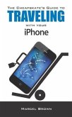 Cheapskate's Guide To Traveling With Your iPhone (eBook, ePUB)