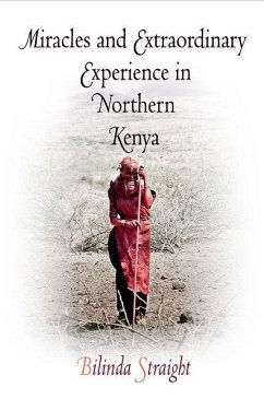 Miracles and Extraordinary Experience in Northern Kenya (eBook, ePUB) - Straight, Bilinda