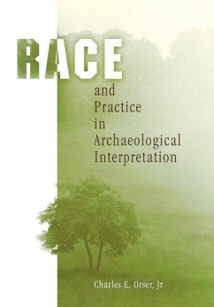 Race and Practice in Archaeological Interpretation (eBook, ePUB) - Jr., Charles E. Orser