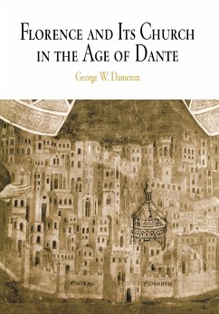 Florence and Its Church in the Age of Dante (eBook, ePUB) - Dameron, George W.