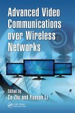 Advanced Video Communications over Wireless Networks (eBook, PDF)