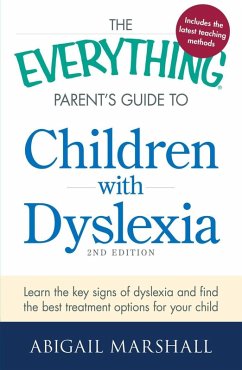The Everything Parent's Guide to Children with Dyslexia (eBook, ePUB) - Marshall, Abigail