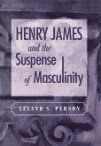 Henry James and the Suspense of Masculinity (eBook, ePUB)