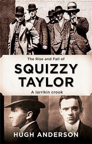 Rise and Fall of Squizzy Taylor (eBook, ePUB)