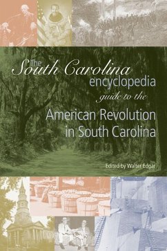 Cover The South Carolina Encyclopedia Guide to the American Revolution in South Carolina (eBook, ePUB)