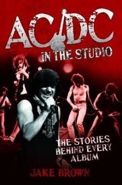 AC/DC in the Studio - The Stories Behind Every Album (eBook, ePUB) - Brown, Jake