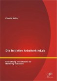 Die Initiative Arbeiterkind.de: Entwicklung eines Modells für Mentoring-Initiativen