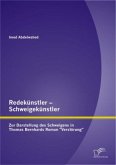 Redekünstler ¿ Schweigekünstler: Zur Darstellung des Schweigens in Thomas Bernhards Roman "Verstörung"