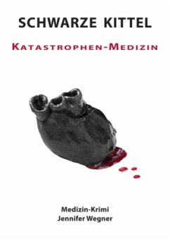 SCHWARZE KITTEL - Katastrophen-Medizin - Wegner, Jennifer