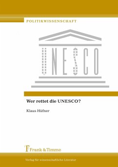 Wer rettet die UNESCO? - Hüfner, Klaus