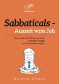 Sabbaticals ¿ Auszeit vom Job: Eine empirische Untersuchung über den Nutzen aus Unternehmenssicht