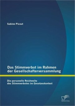 Das Stimmverbot im Rahmen der Gesellschafterversammlung: Die personelle Reichweite des Stimmverbotes im Gesetzeskontext - Picout, Sabine