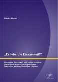 "Es lebe die Einsamkeit!": Alleinsein, Einsamkeit und soziale Isolation literarischer Figuren in ausgewählten Texten der Neueren Deutschen Literatur