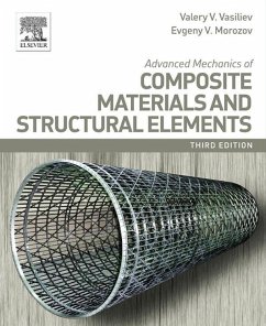 Advanced Mechanics of Composite Materials and Structural Elements (eBook, ePUB) - Vasiliev, Valery V.; Morozov, Evgeny V.