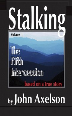 Stalking Volume 3: The Fifth Intercession (eBook, ePUB) - Axelson, John