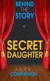 Secret Daughter - Behind the Story (A Book Companion) (eBook, ePUB)