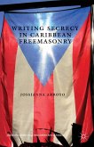 Writing Secrecy in Caribbean Freemasonry (eBook, PDF)