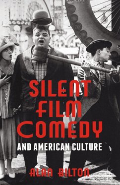 Silent Film Comedy and American Culture (eBook, PDF) - Bilton, Alan
