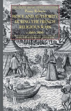 Peace and Authority During the French Religious Wars c.1560-1600 (eBook, PDF) Peace and Authority During the French Religious Wars c.1560-1600 (eBook, PDF)