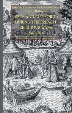 Peace and Authority During the French Religious Wars c.1560-1600 (eBook, PDF)