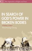 In Search of God’s Power in Broken Bodies (eBook, PDF)