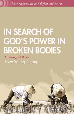 In Search of God’s Power in Broken Bodies (eBook, PDF) - Chong, H.