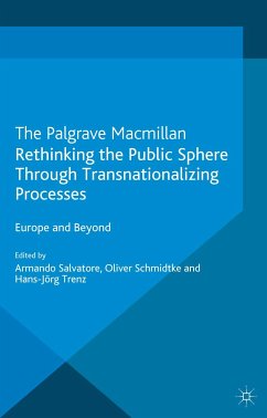 Rethinking the Public Sphere Through Transnationalizing Processes (eBook, PDF)