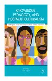 Knowledge, Pedagogy, and Postmulticulturalism (eBook, PDF)