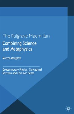 Combining Science and Metaphysics (eBook, PDF) - Morganti, M.