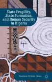 State Fragility, State Formation, and Human Security in Nigeria (eBook, PDF)