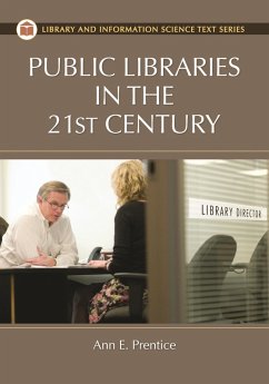 Public Libraries in the 21st Century (eBook, PDF) - Prentice, Ann E.