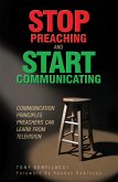 Stop Preaching and Start Communicating (eBook, ePUB) Stop Preaching and Start Communicating (eBook, ePUB)