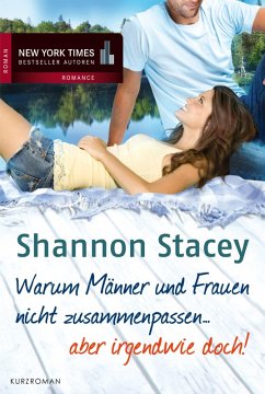 Warum Männer und Frauen nicht zusammenpassen ... aber irgendwie doch! (eBook, ePUB) - Stacey, Shannon