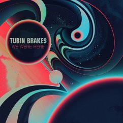 We Were Here - Turin Brakes