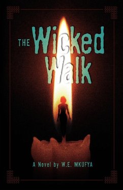 The Wicked Walk (eBook, ePUB) - Mkufya, W. E.